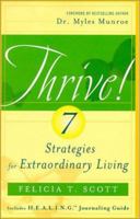 Thrive! 7 Strategies for Extraordinary Living 0970489811 Book Cover