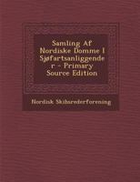 Samling Af Nordiske Domme I Sjøfartsanliggender 1294665677 Book Cover