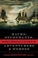 Hacks, Sycophants, Adventurers, and Heroes 1589797000 Book Cover