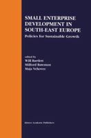 Small Enterprise Development in South-East Europe: Policies for Sustainable Growth 1461353246 Book Cover