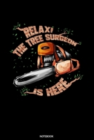 Relax The Tree Surgeon Is Here: Weekly Planner 2020 6x9 I I Jan. 2020 - Dec 2020 Organizer - Woodworking Arborist Tree Surgeon Notebook I Chainsaw Lumberjack Carpentry Gift B083XV6S53 Book Cover