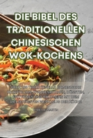 Die Bibel Des Traditionellen Chinesischen Wok-Kochens (German Edition) 1835787452 Book Cover