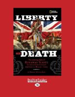 Liberty or Death: The Surprising Story of Runaway Slaves Who Sided with the British During the American Revolution 1459667166 Book Cover