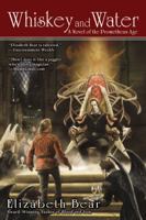 Whiskey and Water (Promethean Age, Book 2) 0451461495 Book Cover