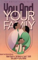 You and Your Family (The Biblical Living Ser.) 0882431528 Book Cover