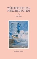 Wörter die das Herz bedeuten: Neue Haiku (German Edition) 3844803823 Book Cover