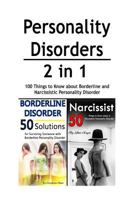 Personality Disorders: 100 Things to Know about Borderline and Narcissistic Personality Disorder 1545547254 Book Cover
