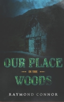 Our Place in the Woods B09CRW3F18 Book Cover