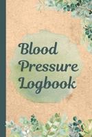 Blood Pressure Logbook: Track and Record Your BP Logbook | Daily Record for BP | Diagnostics | Glucose Tracking | Readings for Doctor's Visits | ... | Gift For People With High Blood Pressure 1694845842 Book Cover