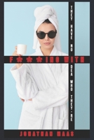 They Have No Idea Who They're F***ing With: A Domestic Thriller (Swerve) B0H44XMDDQ Book Cover