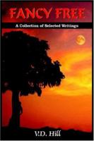 FANCY FREE: A Collection of Selected Writings 1418484679 Book Cover