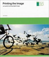 Printing the Image (Digital Imaging Series) 2880465362 Book Cover