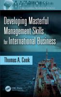 Developing Masterful Management Skills for International Business 1482226103 Book Cover