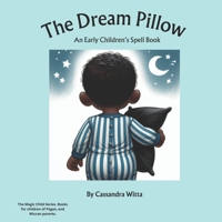 The Dream Pillow: An Early Children's Spell Book B0CVBM4W61 Book Cover