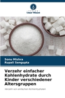 Verzehr einfacher Kohlenhydrate durch Kinder verschiedener Altersgruppen 6205704331 Book Cover