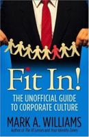 Fit In!: The Unofficial Guide to Corporate Culture 1933102373 Book Cover