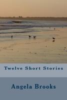 Twelve Short Stories 1515397688 Book Cover