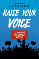 Raise Your Voice: 12 Protests That Shaped America 0525518304 Book Cover