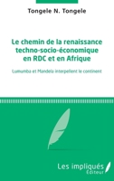 Le chemin de la renaissance techno-socio-économique en RDC et en Afrique: Lumumba et Mandela interpellent le continent (French Edition) 2343099146 Book Cover