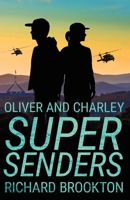 Oliver and Charley - Supersenders 1925786870 Book Cover