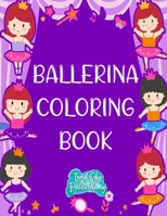 Ballerina Coloring Book: A fun Ballerina coloring book for toddlers and little girls - Ballet coloring pages B0915V5NQJ Book Cover