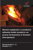 Wzrost wydajnosci w produkcji odlewów dzieki przejsciu na proces formowania w formach skorupowych (Polish Edition) 6630093186 Book Cover