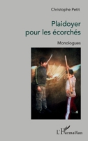 Plaidoyer pour les écorchés: Monologues (French Edition) 2343064814 Book Cover