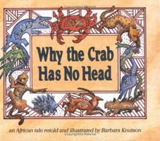 Why the Crab Has No Head: An African Folktale (Carolrhoda Picture Books) 087614489X Book Cover