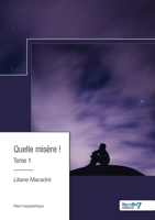 Quelle misère ! - Tome 1 2383518735 Book Cover