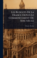 Les Budgets De La France Depuis Le Commencement Du Xixe Siècle (French Edition) 1024888436 Book Cover