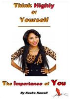 Think Highly Of Yourself: The Importance of You! 0692787577 Book Cover