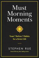 Must Morning Moments: Your 7 Before 7 Habits for a Better Life (Must Book Personal Development Series) B0GV7M9Z2G Book Cover