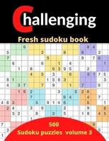 challenging fresh sudoku book volume 3: 500 new Sudoku puzzles books for adults B08SFVPTDJ Book Cover