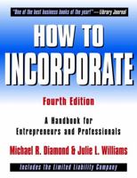 How to Incorporate: A Handbook for Entrepreneurs and Professionals 0471631108 Book Cover