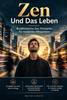 Zen Und Das Leben: Zen-Prinzipien für den Alltag: Achtsame Rituale für Morgen, Mittag und Abend (German Edition) B0H9H7RQZ1 Book Cover