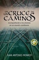 En Un Cruce de Caminos: Acompanando a Los Jovenes En Un Mundo Cambiante 8492726695 Book Cover