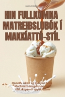 Hin Fullkomna Matreiðslubók Í Makkíattó-Stíl 1835939023 Book Cover