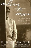 Milking the Moon: A Southerner's Story of Life on This Planet 0609605941 Book Cover