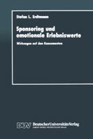 Sponsoring Und Emotionale Erlebniswerte: Wirkungen Auf Den Konsumenten 3824400340 Book Cover