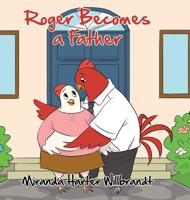 Roger Becomes a Father 164298809X Book Cover