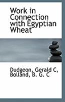 Work in connection with Egyptian wheat 1177104253 Book Cover