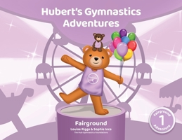 Hubert's Gymnastics Adventures - Fairground: With Hidden Actions to help Build Strength and Coordination 1068204605 Book Cover