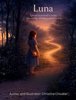 Luna: A girl who found herself by finding what was lost... and helping it find its way home B0GY283QYP Book Cover