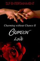 Charming Without Chance 2: Crimson Love 1539837580 Book Cover