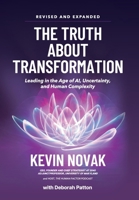 The Truth About Transformation: Leading in the Age of AI, Uncertainty, and Human Complexity B0G3HRTQ3C Book Cover