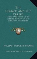 The Cosmos and the Creeds: Elementary Notes on the Alleged Finality of the Christian Faith 1165121956 Book Cover