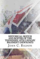 Historical Sketch and Roster of The Tennessee 18th Cavalry Regiment (Newsom's) 0359167780 Book Cover