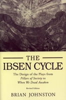Ibsen Cycle: The Design of the Plays from Pillars of Society to When We Dead Awaken 0271008741 Book Cover