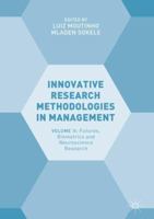 Innovative Research Methodologies in Management: Volume II: Futures, Biometrics and Neuroscience Research 3319643991 Book Cover