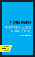 Victors divided: America and the Allies in Germany, 1918-1923 0520023153 Book Cover